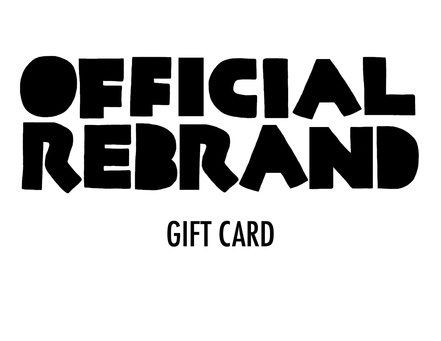 OFFICIAL REBRAND Gift Card