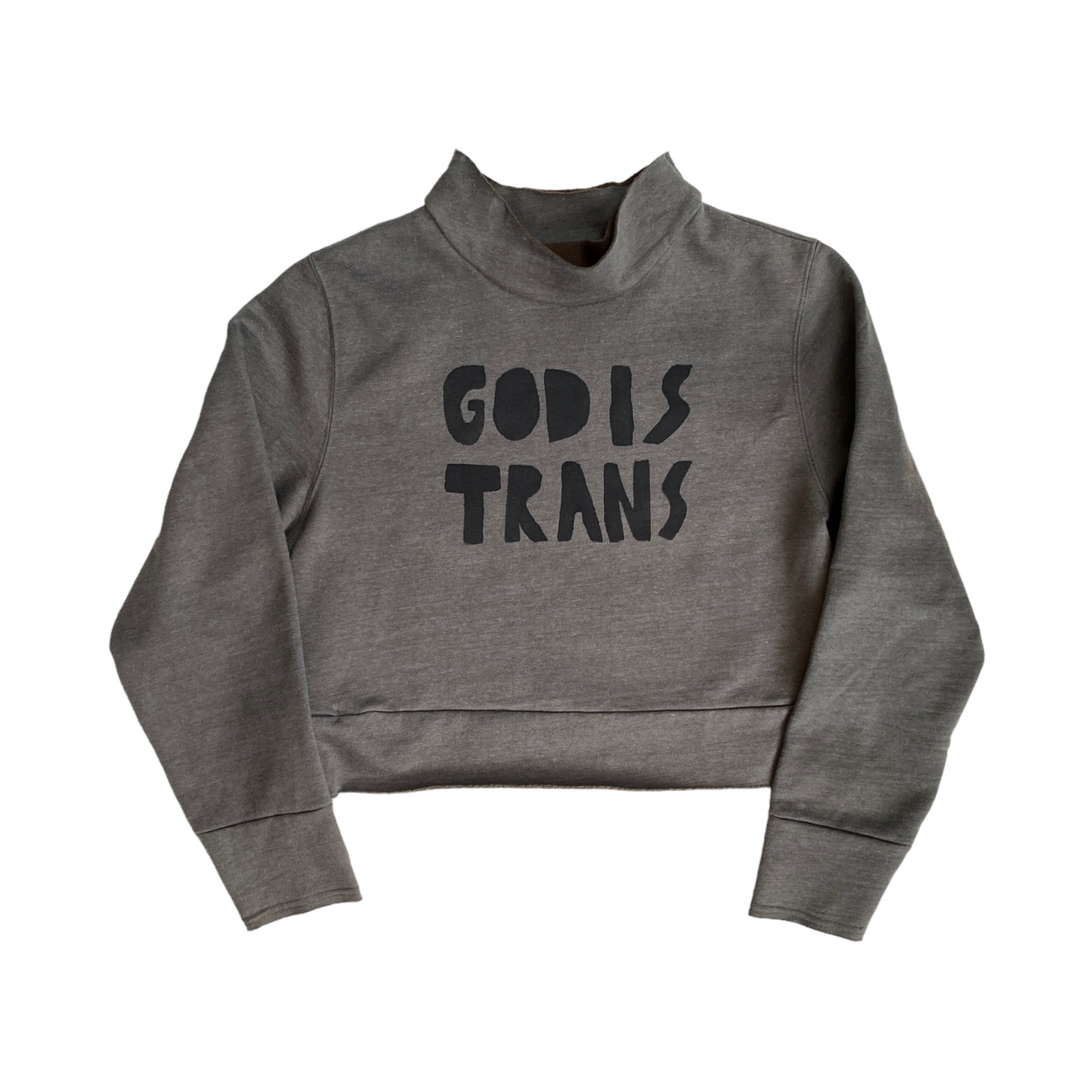 GOD IS TRANS cropped mockneck sweatshirt