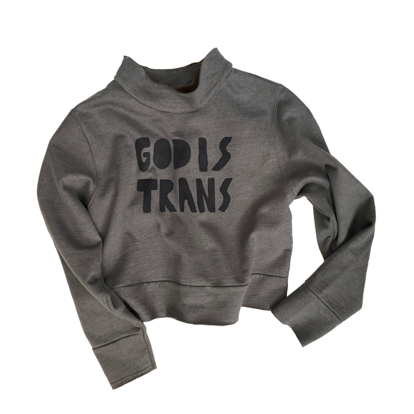 GOD IS TRANS cropped mockneck sweatshirt