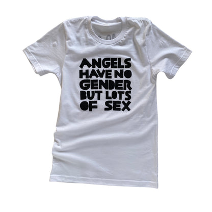 white t-shirt with black text reading Angels have no gender but lots of sex